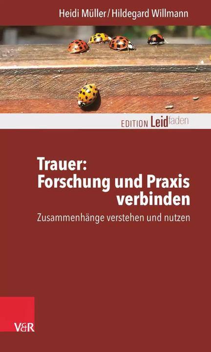 Produktbild Trauer: Forschung und Praxis verbinden (Deutsch, Heidi Müller, Hildegard Willmann, Monika Müller, 2016)