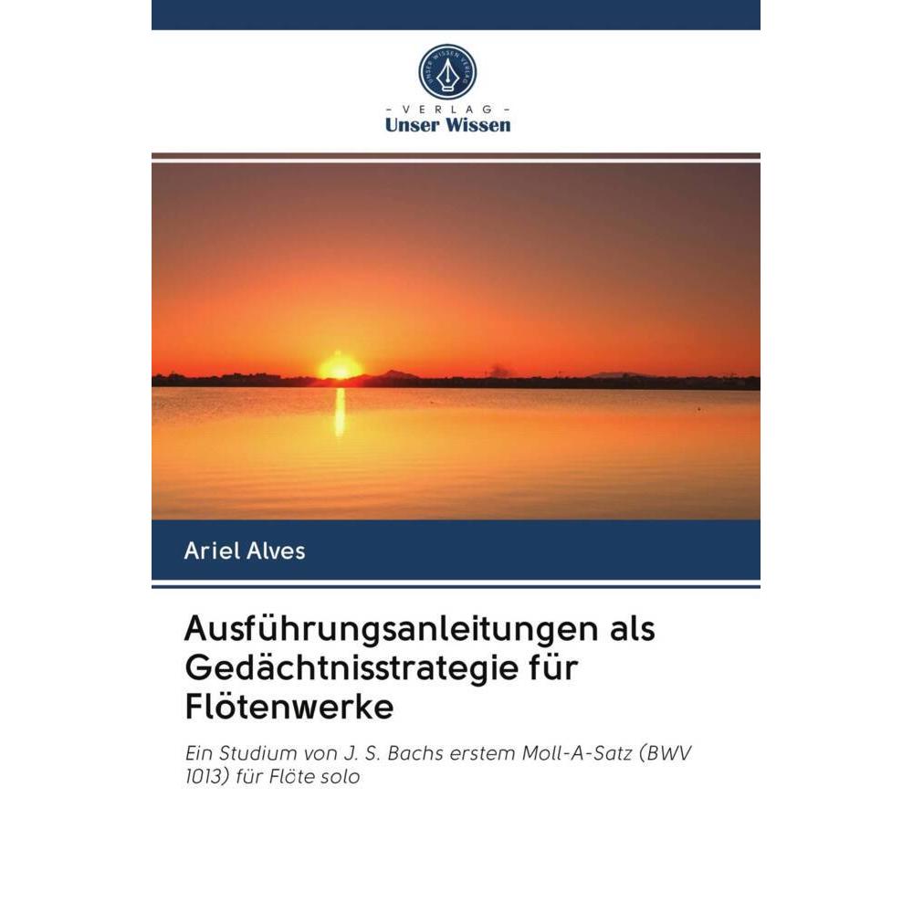 Ausführungsanleitungen als Gedächtnisstrategie für Flötenwerke, Fachbücher von Ariel Alves