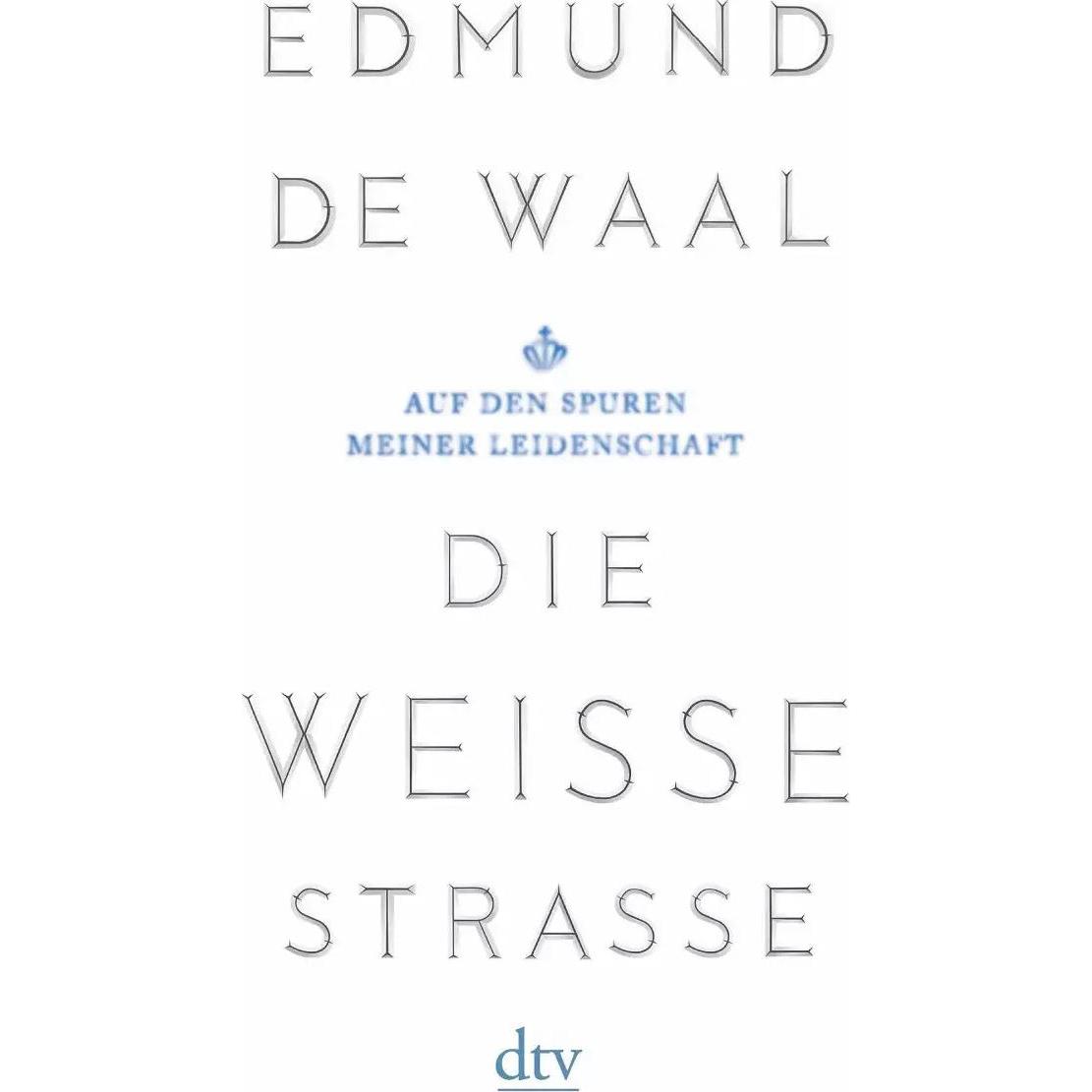 Die weisse Strasse, Belletristik von Edmund de Waal, Brigitte Hilzensauer