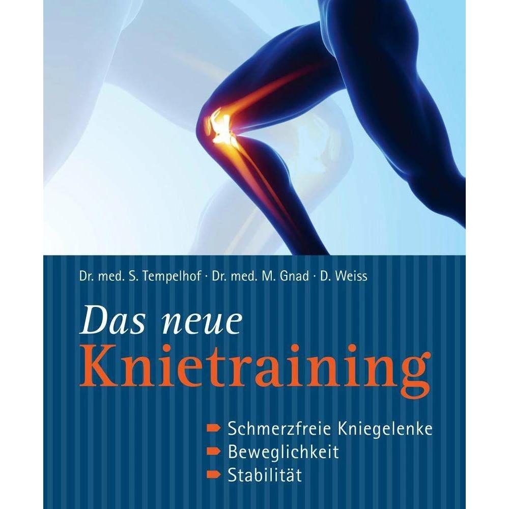 Das neue Knietraining, Ratgeber von Daniel Weiss, Siegbert Tempelhof, Marcus Gnad, Dr. med. Siegbert Tempelhof