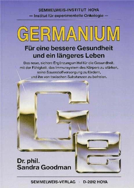 Produktbild Germanium - Für eine bessere Gesundheit und ein längeres Leben (Deutsch, Sandra Goodman, 2024)