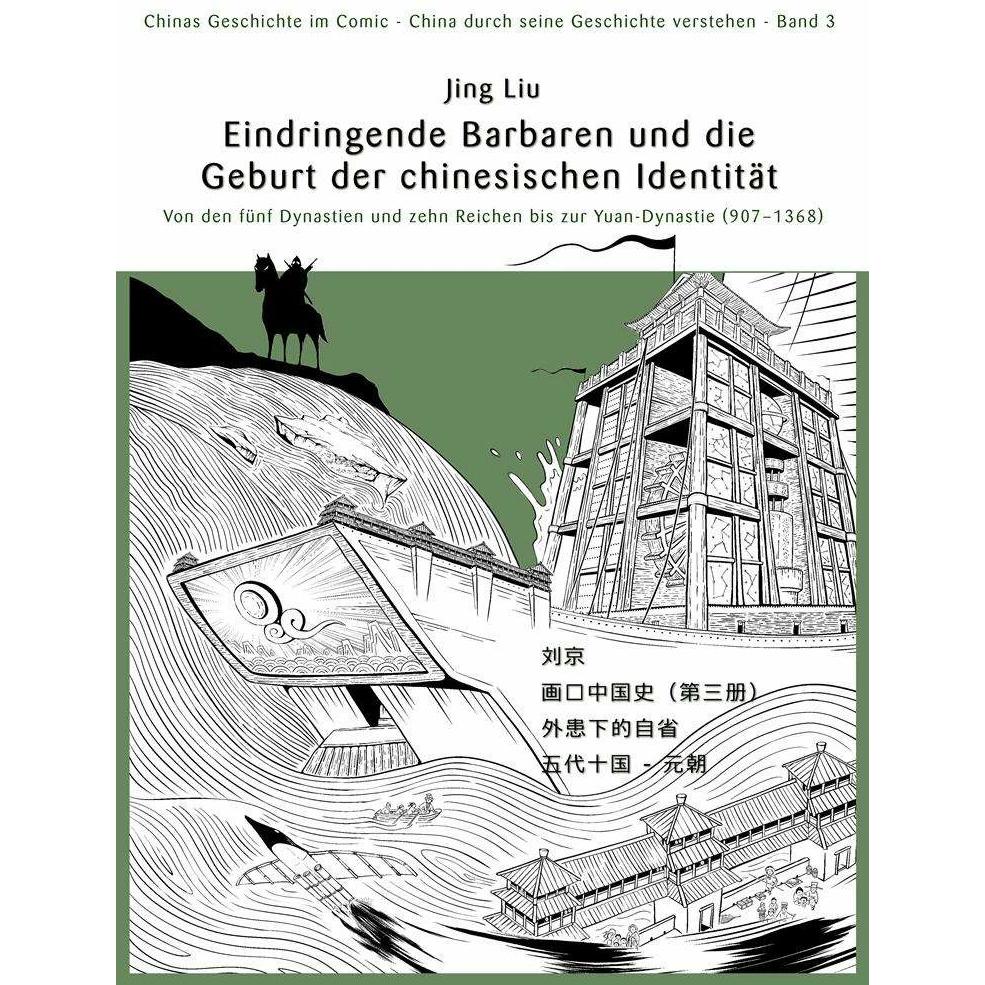 Chinas Geschichte im Comic (Band 3) Barbareninvasionen und die Geburtsstunde der chinesischen I, Sachbücher von Jing Liu