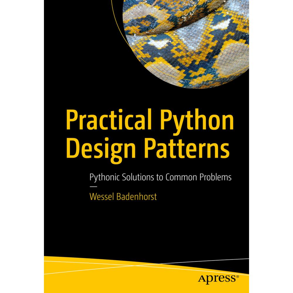 Practical Python Design Patterns, Fachbücher von Wessel Badenhorst