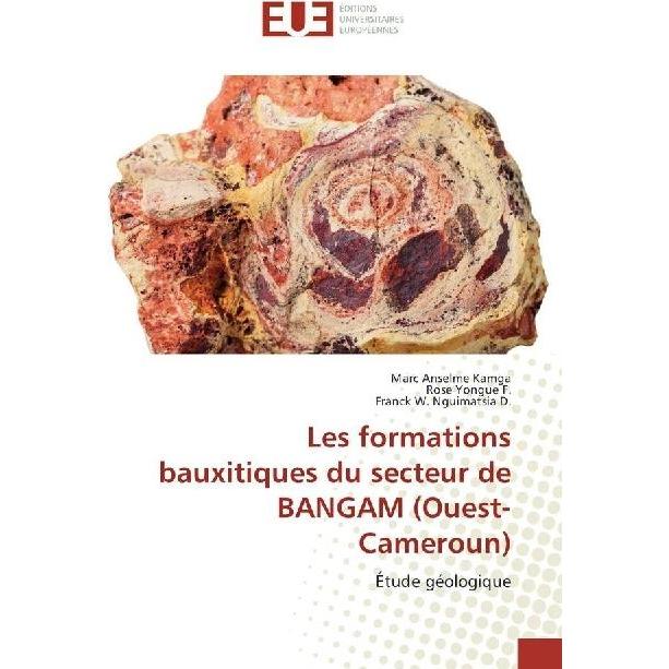 Les formations bauxitiques du secteur de BANGAM (Ouest-Cameroun), Fachbücher von Marc Anselme Kamga, Franck W. Nguimatsi...