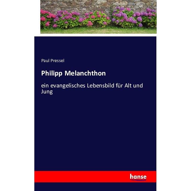 Philipp Melanchthon, Belletristik von Paul Pressel