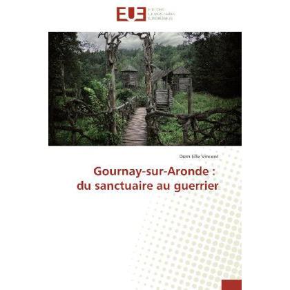 Gournay-sur-Aronde : du sanctuaire au guerrier, Fachbücher von Domitille Vincent