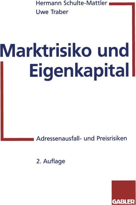 Produktbild Marktrisiko und Eigenkapital (Deutsch, Hermann Schulte-Mattler, Uwe Traber, 2012)