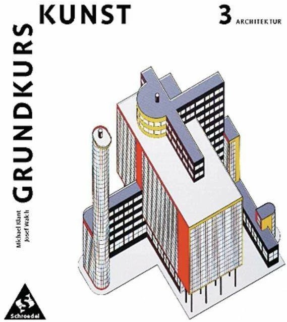 Produktbild Grundkurs Kunst 3. Architektur (Deutsch, Josef Walch, Michael Klant, 2005)