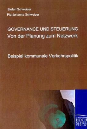 Produktbild Governance und Steuerung - Von der Planung zum Netzwerk (Deutsch, Pia-Johanna Schweizer, Stefan Schweizer, 2009)