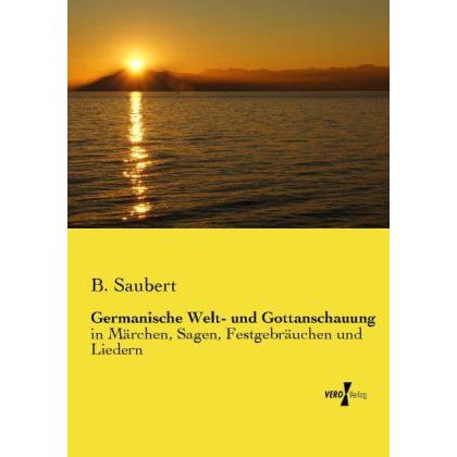 Germanische Welt- und Gottanschauung, Fachbücher von B. Saubert