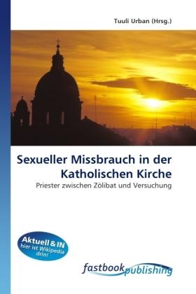 Produktbild FastBook Publishing Sexueller Missbrauch in der Katholischen Kirche (Deutsch, Tuuli Urban, 2010)