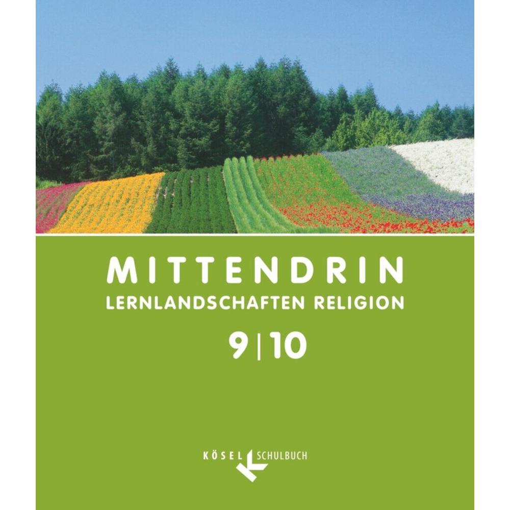 Mittendrin 9./10. Schuljahr. Lernlandschaften Religion. Allgemeine Ausgabe. Schülerbuch, Schulbücher von Judith Bassler-...