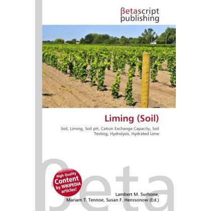 Liming (Soil), Fachbücher von Lambert M. Surhone, Mariam T. Tennoe, Susan F. Henssonow