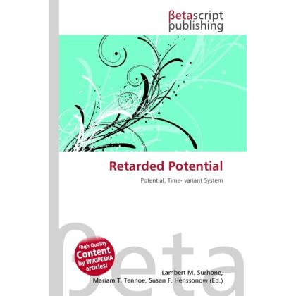 Retarded Potential, Fachbücher von Lambert M. Surhone, Miriam T. Timpledon, Susan F. Marseken