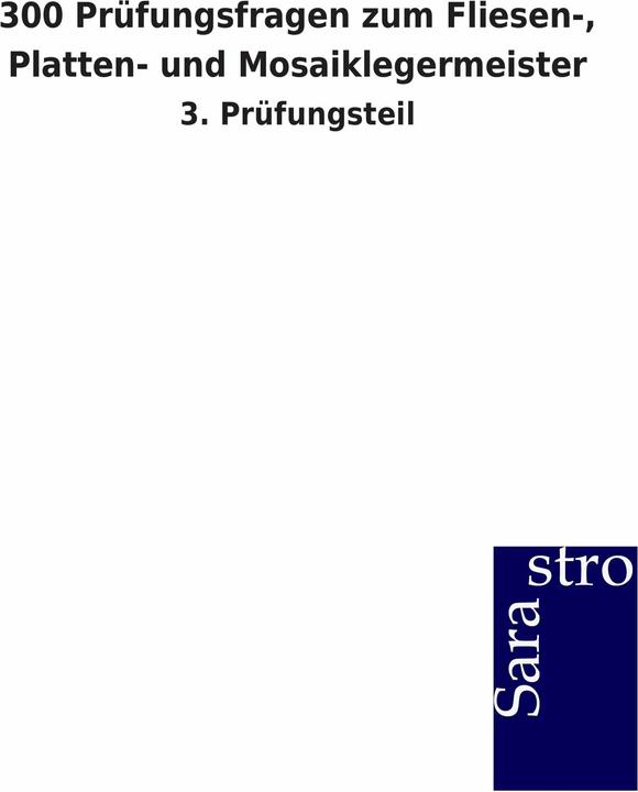Produktbild 300 Prüfungsfragen zum Fliesen-, Platten- und Mosaiklegermeister (Deutsch, 2013)