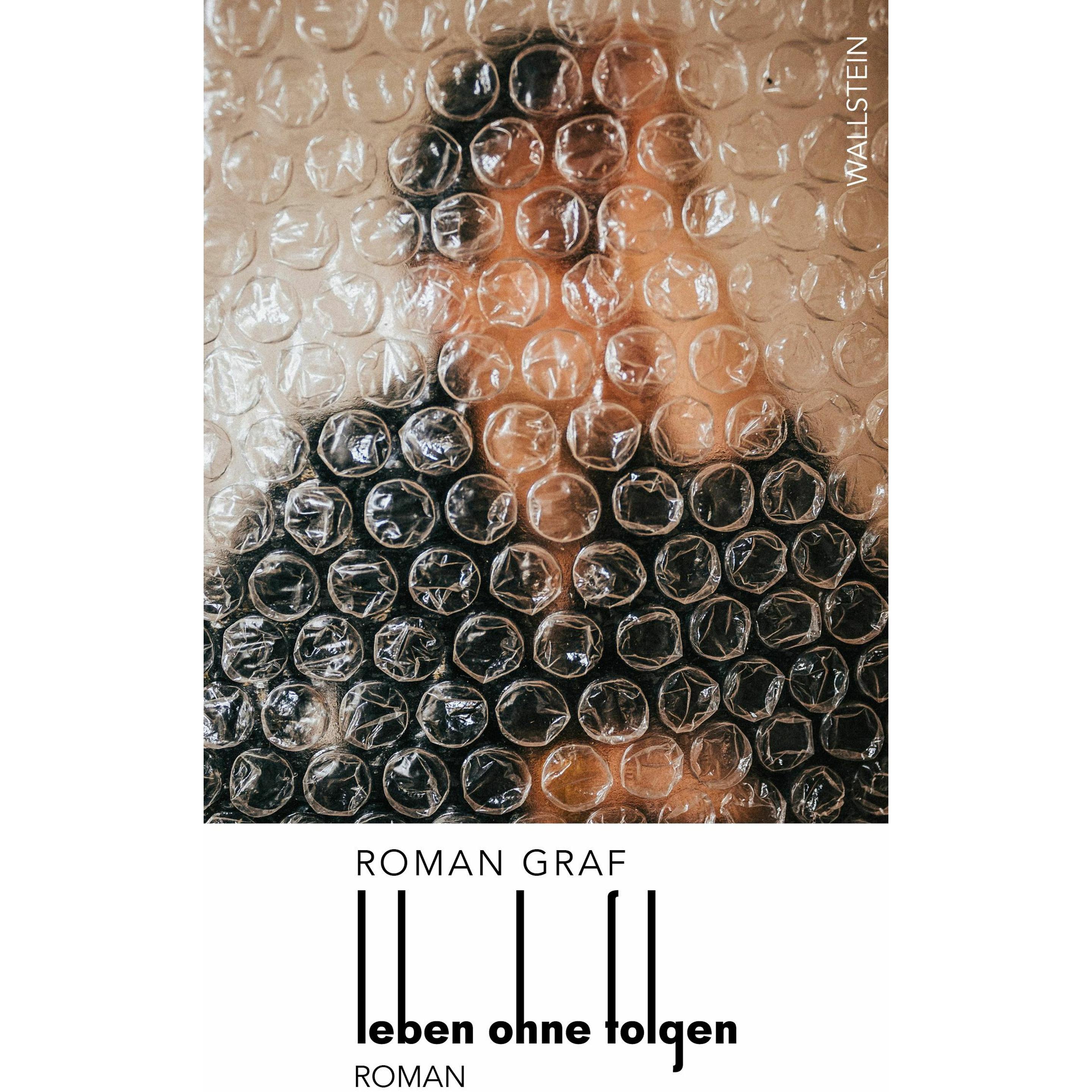 Leben ohne Folgen, Belletristik von Roman Graf