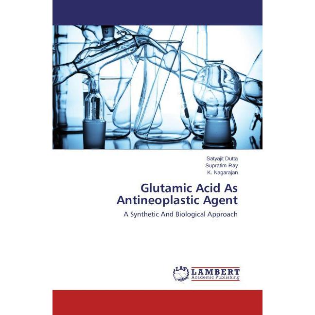 Glutamic Acid As Antineoplastic Agent, Fachbücher von K. Nagarajan, Supratim Ray, Satyajit Dutta