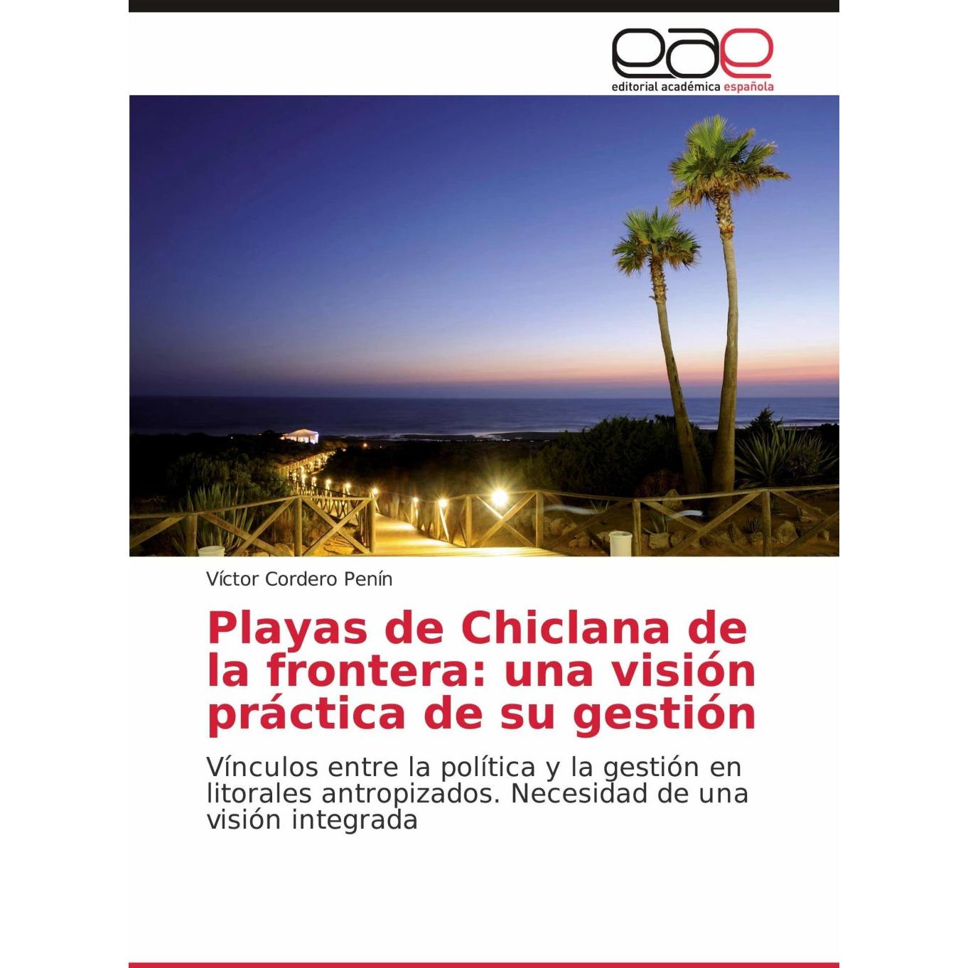 Playas de Chiclana de la frontera: una visión práctica de su gestión, Fachbücher von Víctor Cordero Penín
