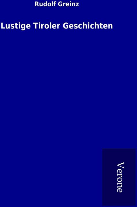 Lustige Tiroler Geschichten (Deutsch, Rudolf Greinz, 2016)