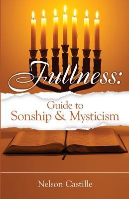 Produktbild Fullness: Guide to Sonship & Mysticism (Englisch, Nelson Castille, 2022)