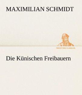 Produktbild Die Künischen Freibauern (Deutsch, Maximilian Schmidt, 2012)