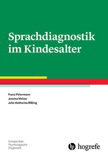 Produktbild Sprachdiagnostik im Kindesalter (Deutsch, Franz Petermann, Jessica Melzer, Julia-Katharina Rissling, 2016)