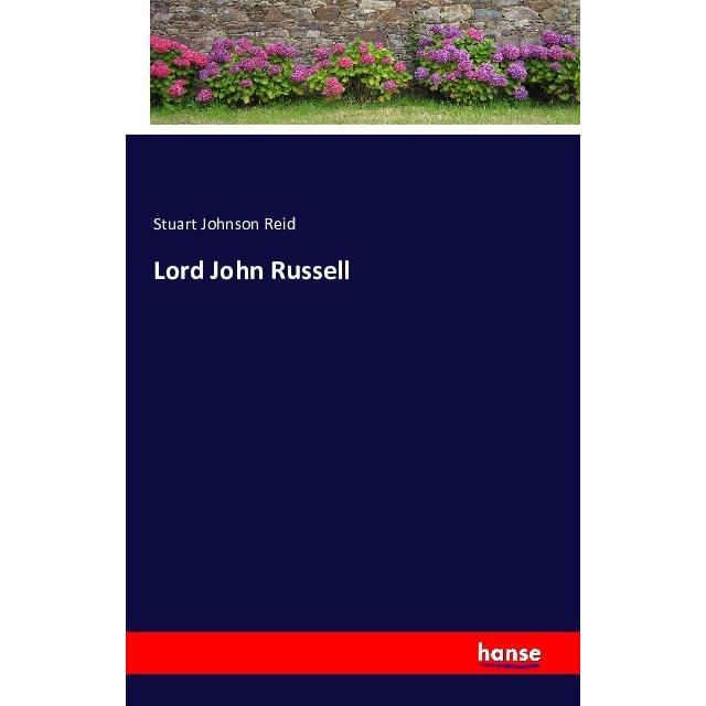 Lord John Russell, Belletristik von Stuart J. Reid
