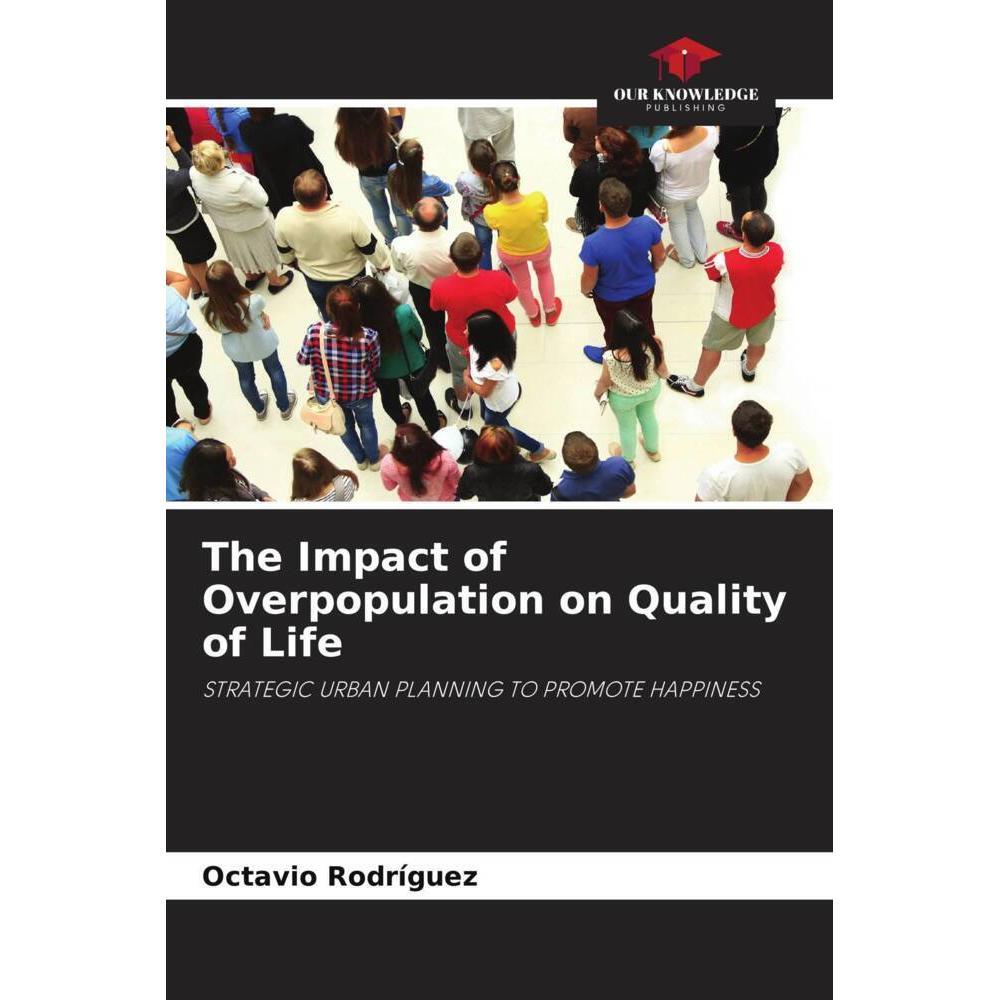 The Impact of Overpopulation on Quality of Life, Fachbücher von Octavio Rodríguez