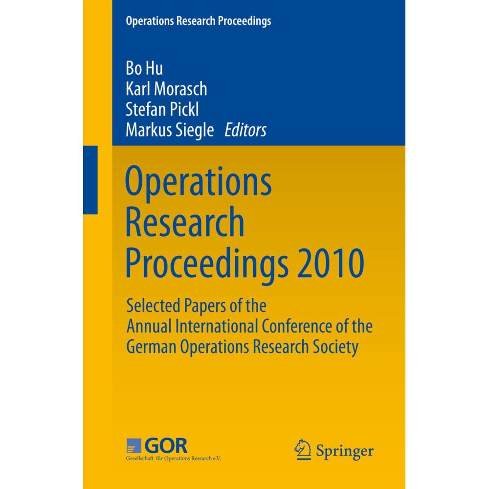 Operations Research Proceedings 2010, Fachbücher von Karl Morasch, Stefan Pickl, Markus Siegle, Bo Hu
