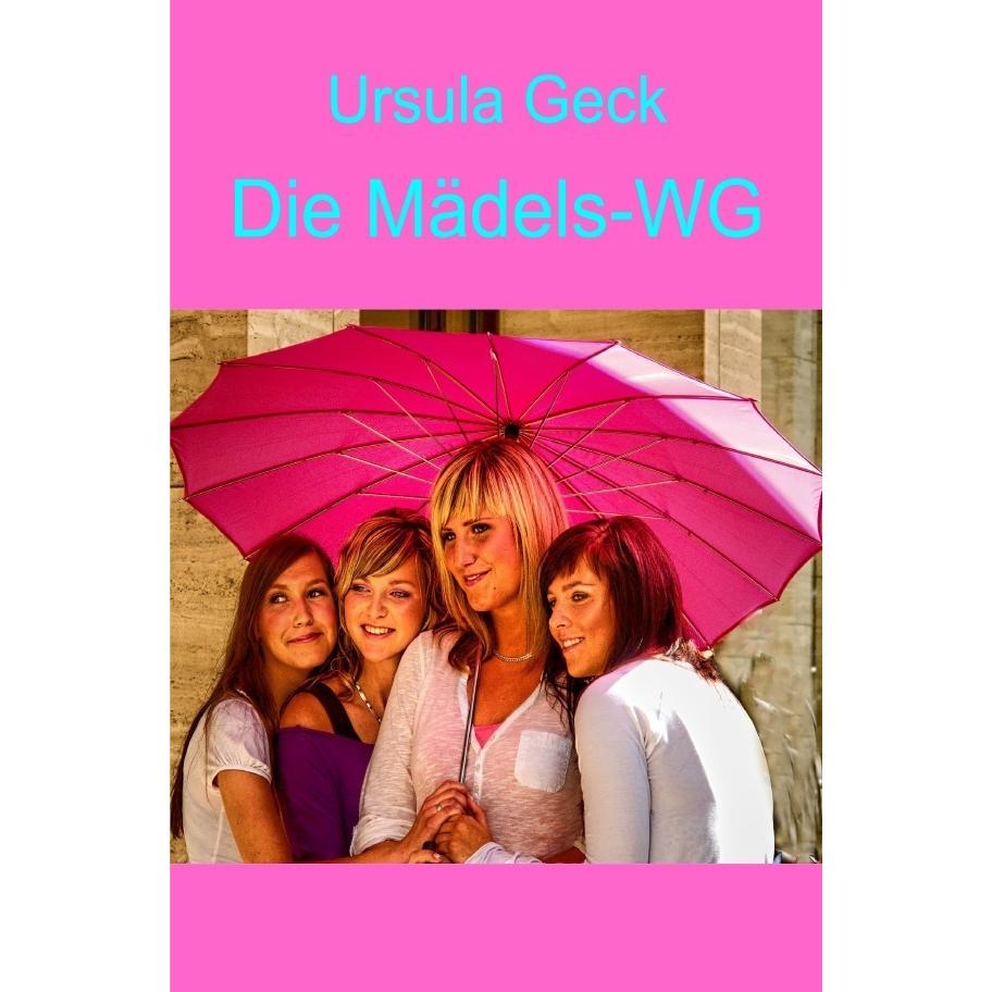 Die Mädels-WG, Belletristik von Ursula Geck
