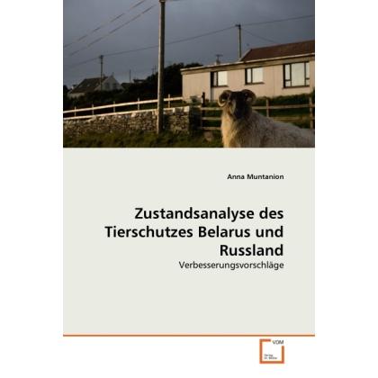 Zustandsanalyse des Tierschutzes Belarus und Russland, Fachbücher von Anna Muntanion