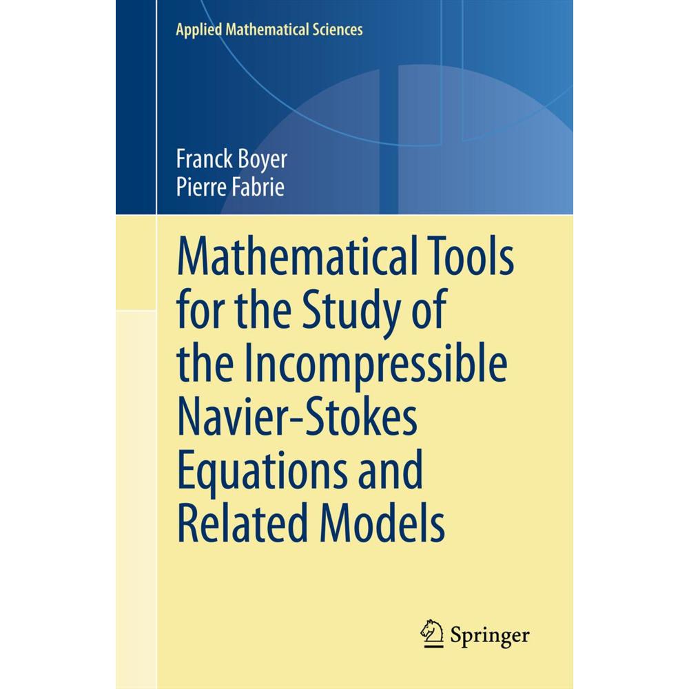 Mathematical Tools for the Study of the Incompressible Navier-Stokes Equations andRelated Models, Fachbücher