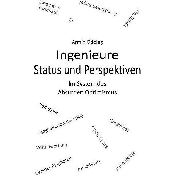 Ingenieure - Status und Perspektiven, Ratgeber von Armin Odoleg