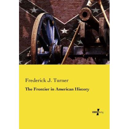 The Frontier in American History, Fachbücher von Frederick J. Turner