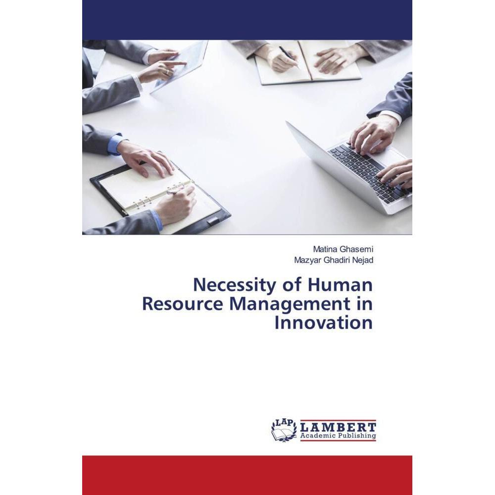Necessity of Human Resource Management in Innovation, Fachbücher von Mazyar Ghadiri Nejad, Matina Ghasemi