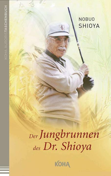 Produktbild Der Jungbrunnen des Dr. Shioya (Deutsch, Nobuo Shioya, 2010)