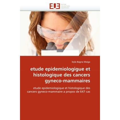 etude epidemiologigue et histologique des cancers gyneco-mammaires, Fachbücher