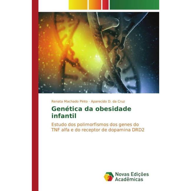 Genética da obesidade infantil, Fachbücher von Aparecido D. da Cruz, Renata Machado Pinto