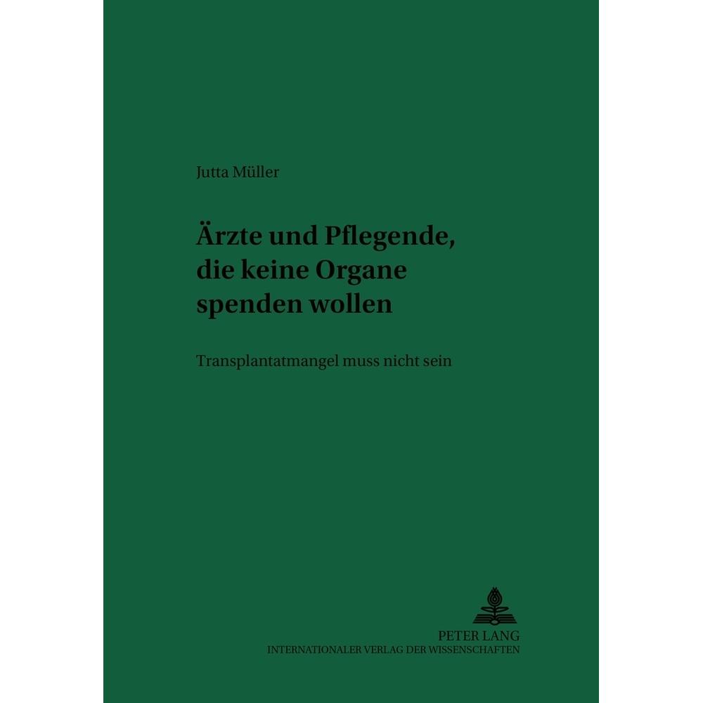 Ärzte und Pflegende, die keine Organe spenden wollen, Fachbücher von Jutta Müller