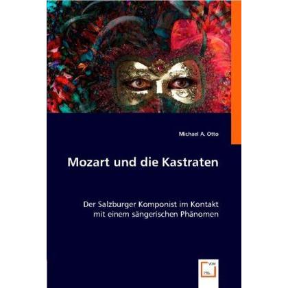 Mozart und die Kastraten, Fachbücher von Michael A. Otto