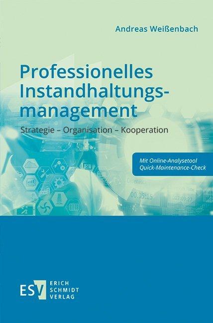 Produktbild Professionelles Instandhaltungsmanagement (Deutsch, Andreas Weissenbach, 2017)
