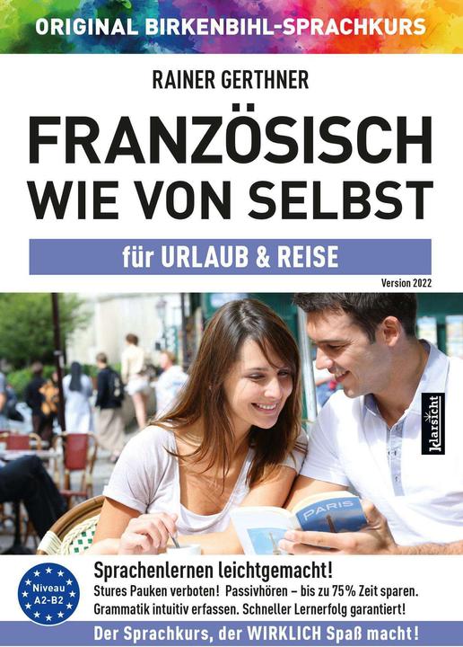 Produktbild Französisch wie von selbst für Urlaub & Reise (ORIGINAL BIRKENBIHL) (Französisch, Original Birkenbihl Sprachkurs, Rainer Gerthner, Vera F. Birkenbihl, 2021)
