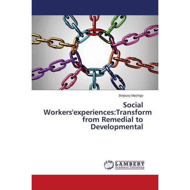 Social Workers'experiences:Transform from Remedial to Developmental, Fachbücher