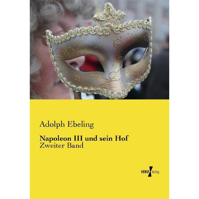 Napoleon III und sein Hof, Fachbücher von Adolph Ebeling