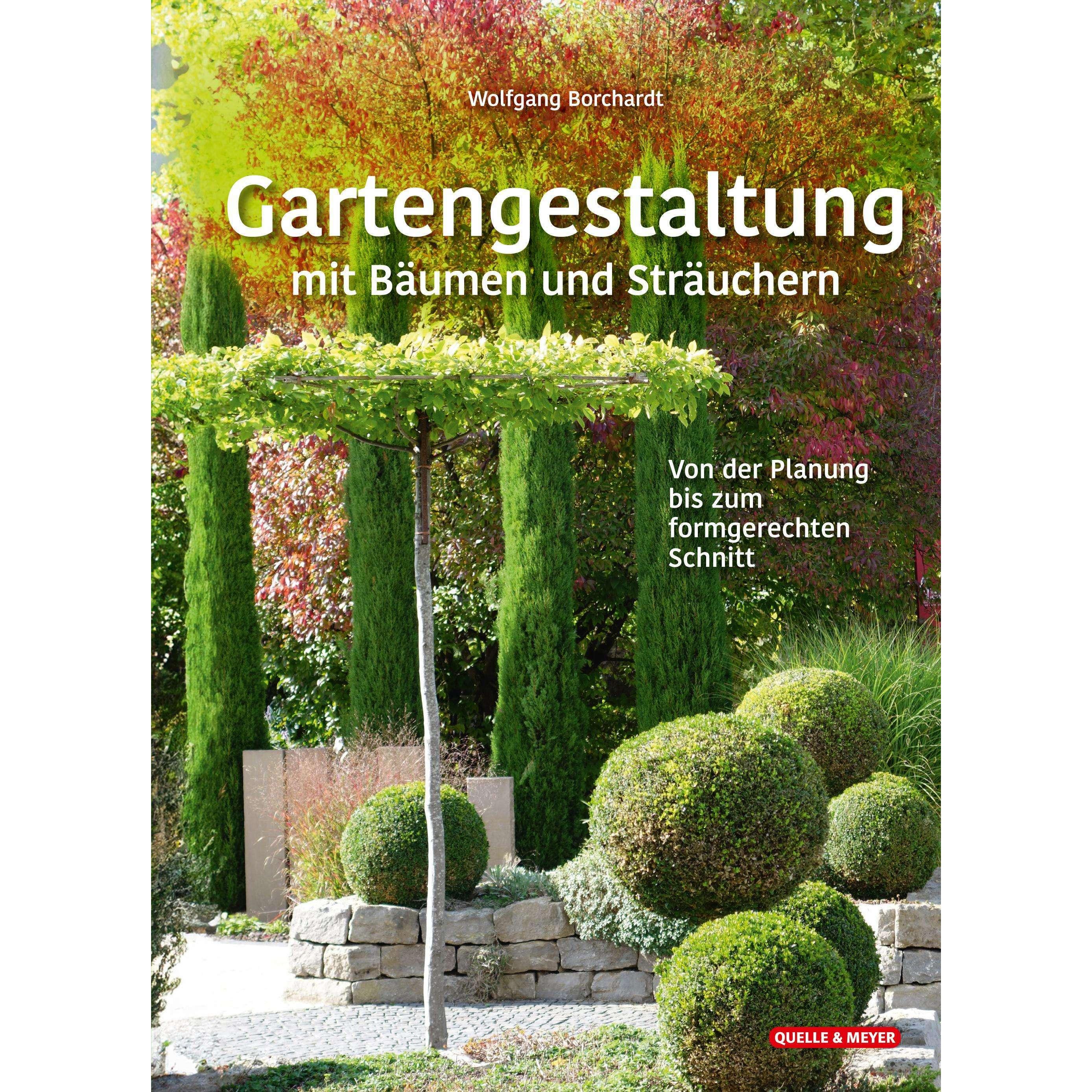 Gartengestaltung mit Bäumen und Sträuchern, Fachbücher von Wolfgang Borchardt