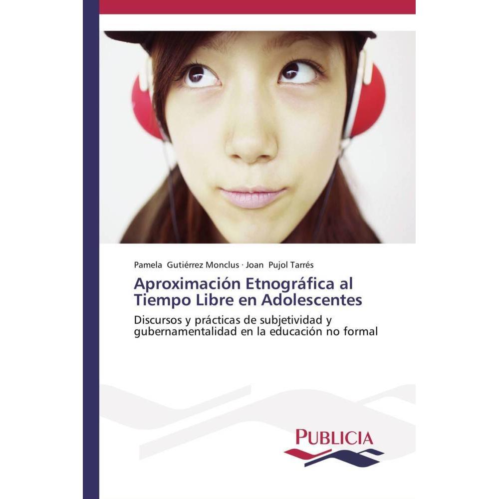Aproximación Etnográfica al Tiempo Libre en Adolescentes, Ratgeber von Joan Pujol Tarrés, Pamela Gutiérrez Monclus