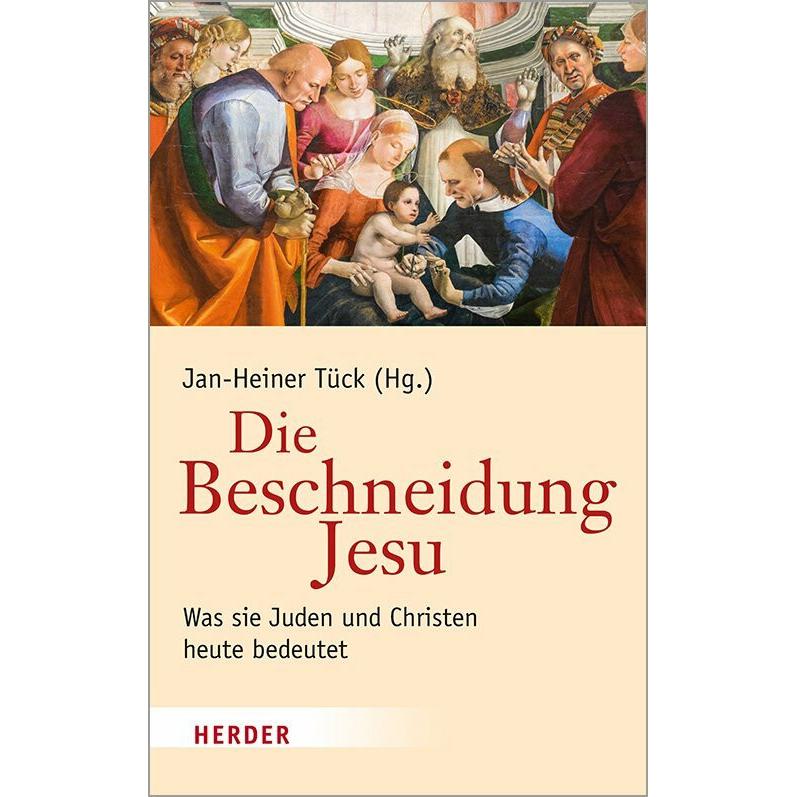 Die Beschneidung Jesu, Sachbücher von Harald Braulik, Jan-Heiner Tück, Daniel Krochmalnik, Walter Kasper, Albert Gerhard...