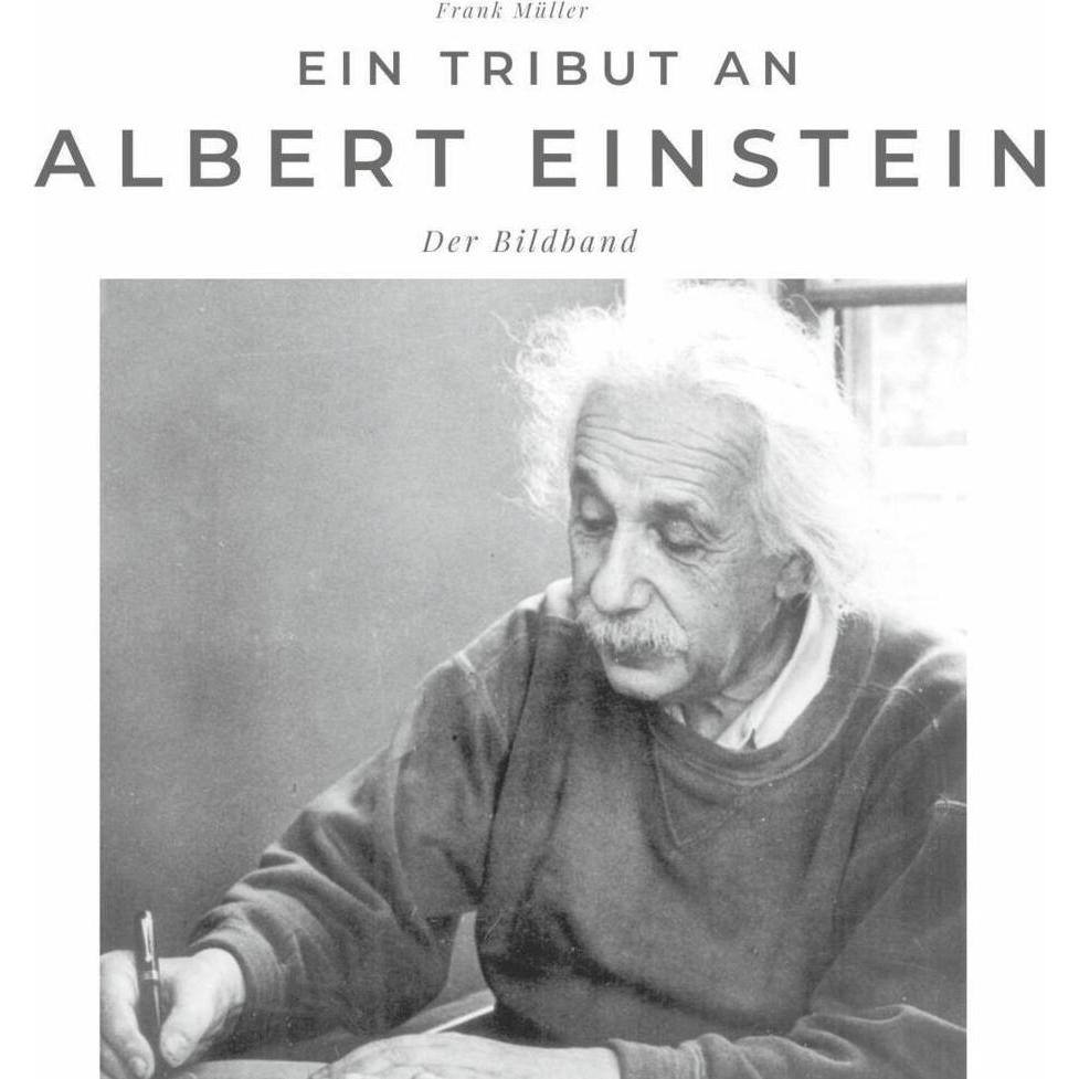 Ein Tribut an Albert Einstein, Sachbücher von Frank Müller