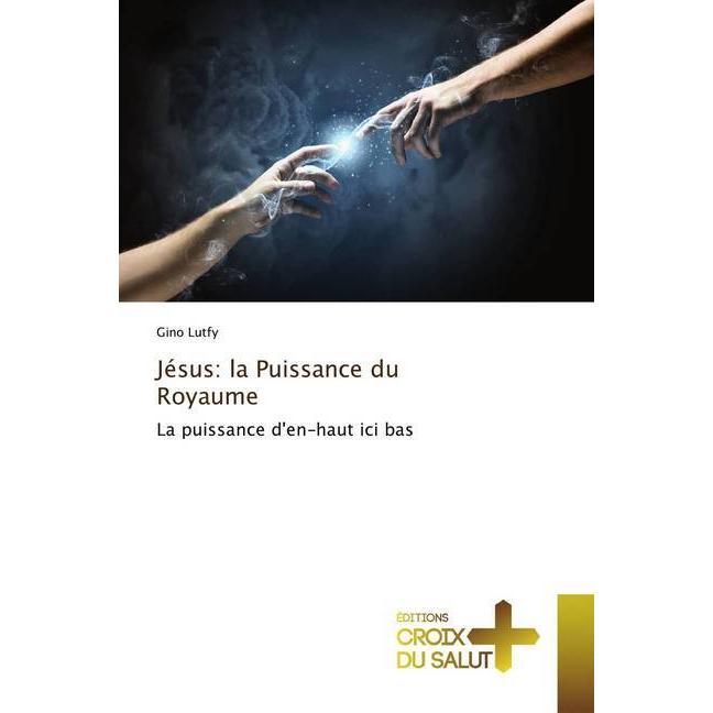 Jésus: la Puissance du Royaume, Sachbücher von Gino Lutfy