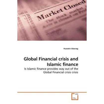 Global Financial crisis and Islamic finance, Fachbücher von Hussein Alasrag